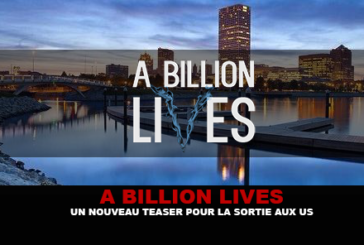 A BILLION LIVES : Un nouveau teaser pour la sortie aux US.