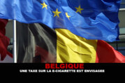 BELGIQUE : Une taxe sur la e-cigarette est envisagée.
