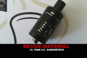 REVUE : CL TANK 2.0 PAR KANGERTECH