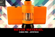 REVUE : CUBIS PRO PAR JOYETECH