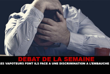 DÉBAT : Les vapoteurs peuvent ils faire face à une discrimination à l’embauche ?