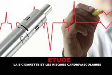 ÉTUDE : La e-cigarette et les risques cardiovasculaires.