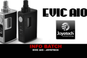 INFO BATCH : Evic Aio (Joyetech)