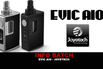 INFO BATCH : Evic Aio (Joyetech)