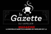MAGAZINE : La nouvelle gazette e-liquides du Vapelier est la !