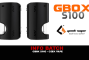 INFO BATCH : GBOX S100 Tc (Geek Vape)