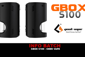INFO BATCH : GBOX S100 Tc (Geek Vape)
