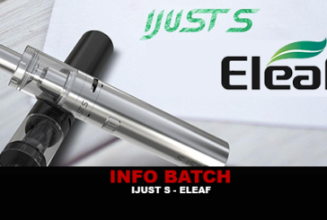 INFO BATCH : Ijust S (Ismoka / Eleaf)