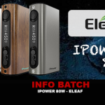 INFO BATCH : Ipower 80w (Eleaf)