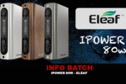 INFO BATCH : Ipower 80w (Eleaf)