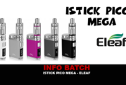 INFO BATCH : Istick Pico Mega (Eleaf)