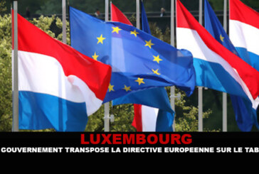 LUXEMBOURG : Le gouvernement transpose la directive Européenne sur le tabac.