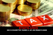 ETATS-UNIS : Des e-cigarettes taxées à 40% en Pennsylvanie.