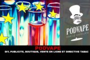 PODVAPE : DIY, Publicité, boutiques, vente en ligne et TPD.