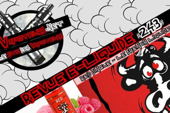 Revue E-Liquide #243 – LE FRENCH LIQUIDE – RED DINGUE (FR)