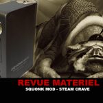 REVUE : SQUONK MOD PAR STEAM CRAVE