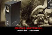 REVUE : SQUONK MOD PAR STEAM CRAVE