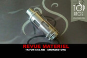 REVUE : TAIFUN GT2 AIR PAR SMOKERSTORE