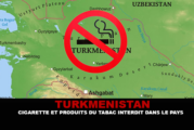 TURKMENISTAN : Cigarette et produits du tabac interdit dans le pays !