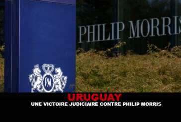 URUGUAY : UNE VICTOIRE JUDICIAIRE CONTRE PHILIP MORRIS.