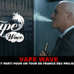 VAPE WAVE : C&rsquo;est parti pour un tour de France des projections !