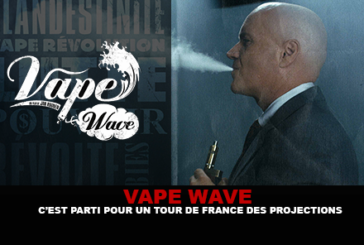 VAPE WAVE : C&rsquo;est parti pour un tour de France des projections !
