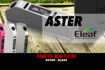 INFO BATCH : Aster (Eleaf)