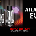 INFO BATCH : Atlantis Evo (Aspire)