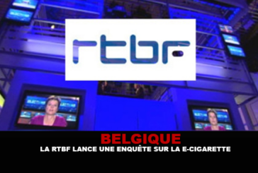 BELGIQUE : La RTBF lance une enquête sur la e-cigarette.