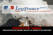 DIRECTIVE : Publication d&rsquo;un décret relatif aux produits du vapotage