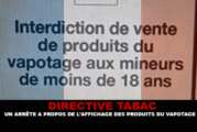 DIRECTIVE TABAC : Un arrêté à propos de l&rsquo;affichage des produits du vapotage.