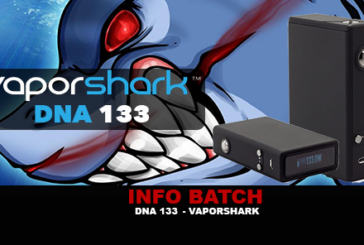 INFO BATCH : Vapor Shark Dna 133 (Vaporshark)