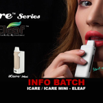 INFO BATCH : iCare / iCare Mini (Eleaf)