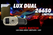 INFO BATCH : Lux dual 26650 Limitless (Ijoy)