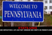 ETATS-UNIS : Une imposition à 40% qui fait grincer des dents en Pennsylvanie.