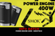 INFO BATCH : Power Engine 400W (Smok)