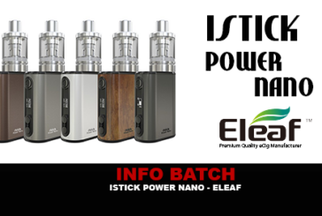 INFO BATCH : Istick Power Nano (Eleaf)