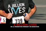 A BILLION LIVES : De la promotion pendant un marathon !