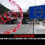 SLOVENIE : Une taxe sur les e-liquides fait fuir les distributeurs.