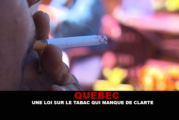 QUEBEC : Une loi sur le tabac qui manque de clarté.