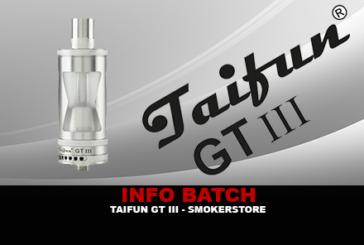 INFO BATCH : Taifun GT III (SmokerStore)