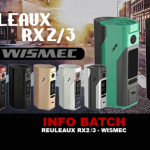 INFO BATCH : Reuleaux RX2/3 (Wismec)