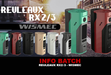 INFO BATCH : Reuleaux RX2/3 (Wismec)