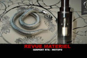 REVUE : SERPENT RTA PAR WOTOFO