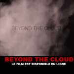 BEYOND THE CLOUD : Le film est disponible en ligne !