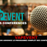 VAPEVENT : Le salon annonce le programme complet des conférences