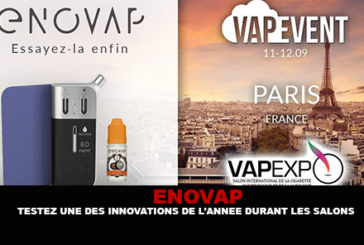 ENOVAP : Testez une des innovations de l&rsquo;année durant les salons.