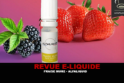 REVUE : FRAISE MÛRE PAR ALFALIQUID