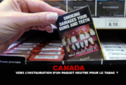 CANADA : Vers l&rsquo;instauration d&rsquo;un paquet neutre pour le tabac ?