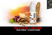REVUE : POINT BREAK (GAMME 50/50) PAR FLAVOUR POWER